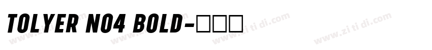 Tolyer No4 Bold字体转换